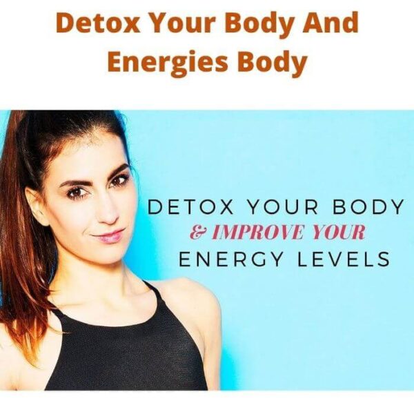 Detox Your Body And Energies Body
