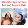 Mesotherapy for Hair Fall and Regrow Hair