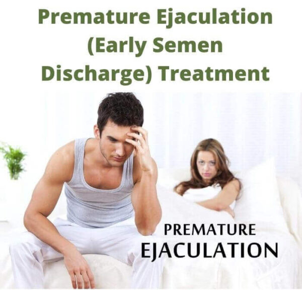 Premature Ejaculation (Early Semen Discharge) Treatment